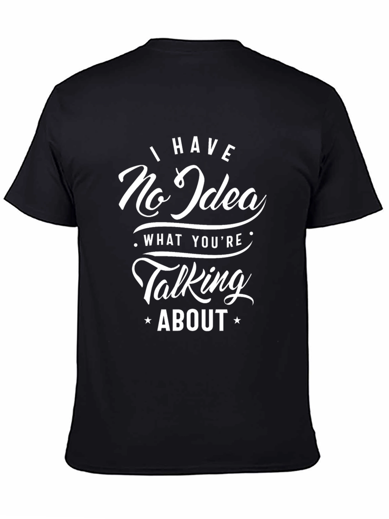 Funny No Idea Graphic T-Shirt - Black Cotton Tee
