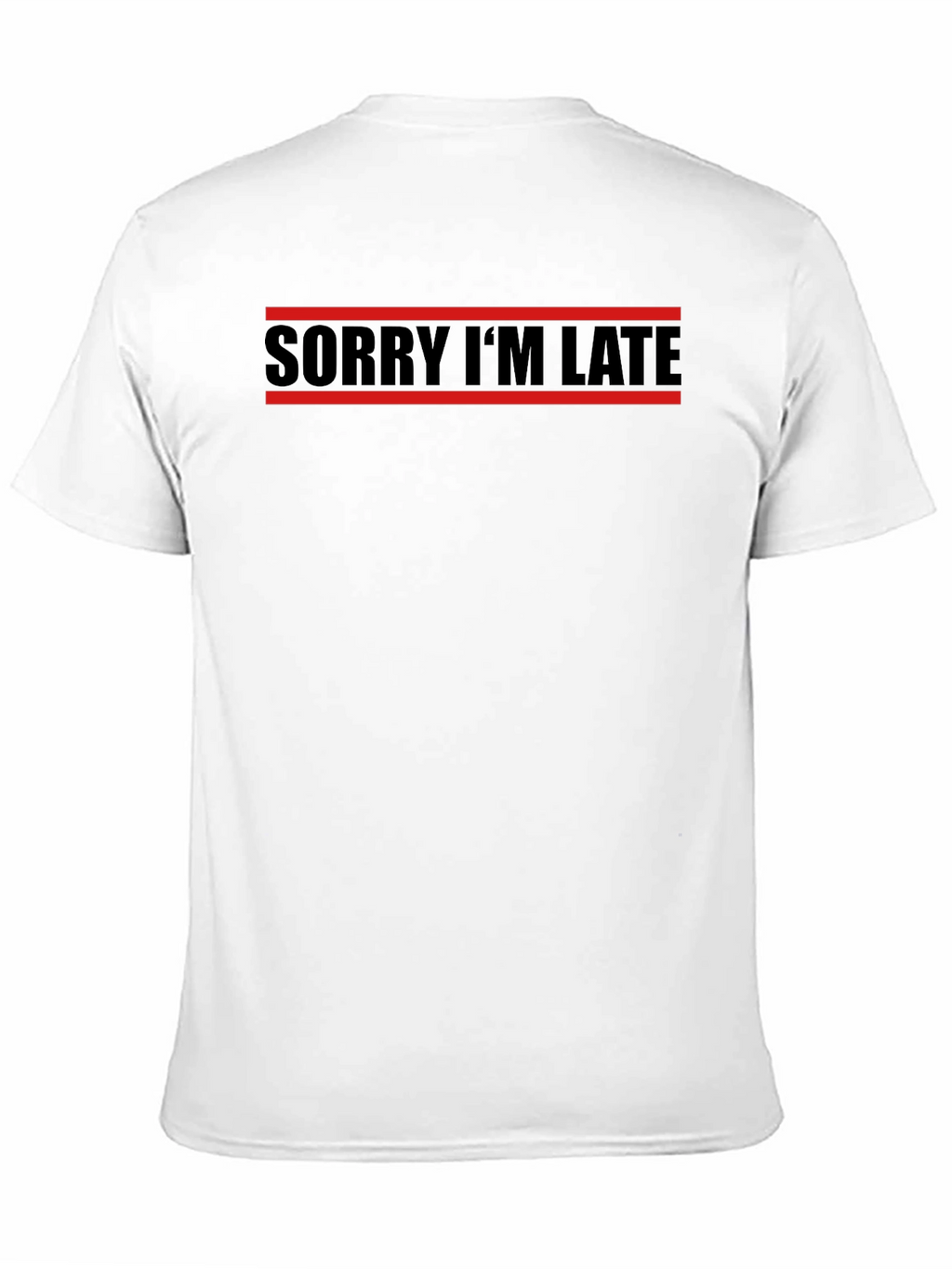 Sorry Im Late T-Shirt - Black Graphic Tee