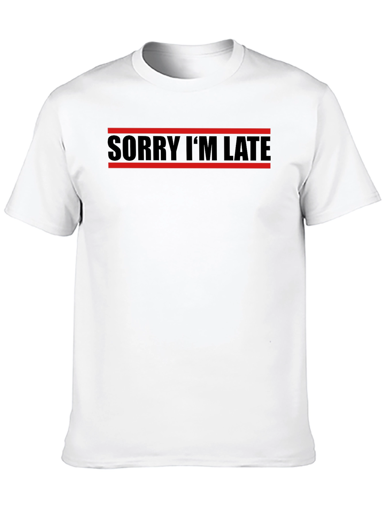 Sorry Im Late T-Shirt - Black Graphic Tee