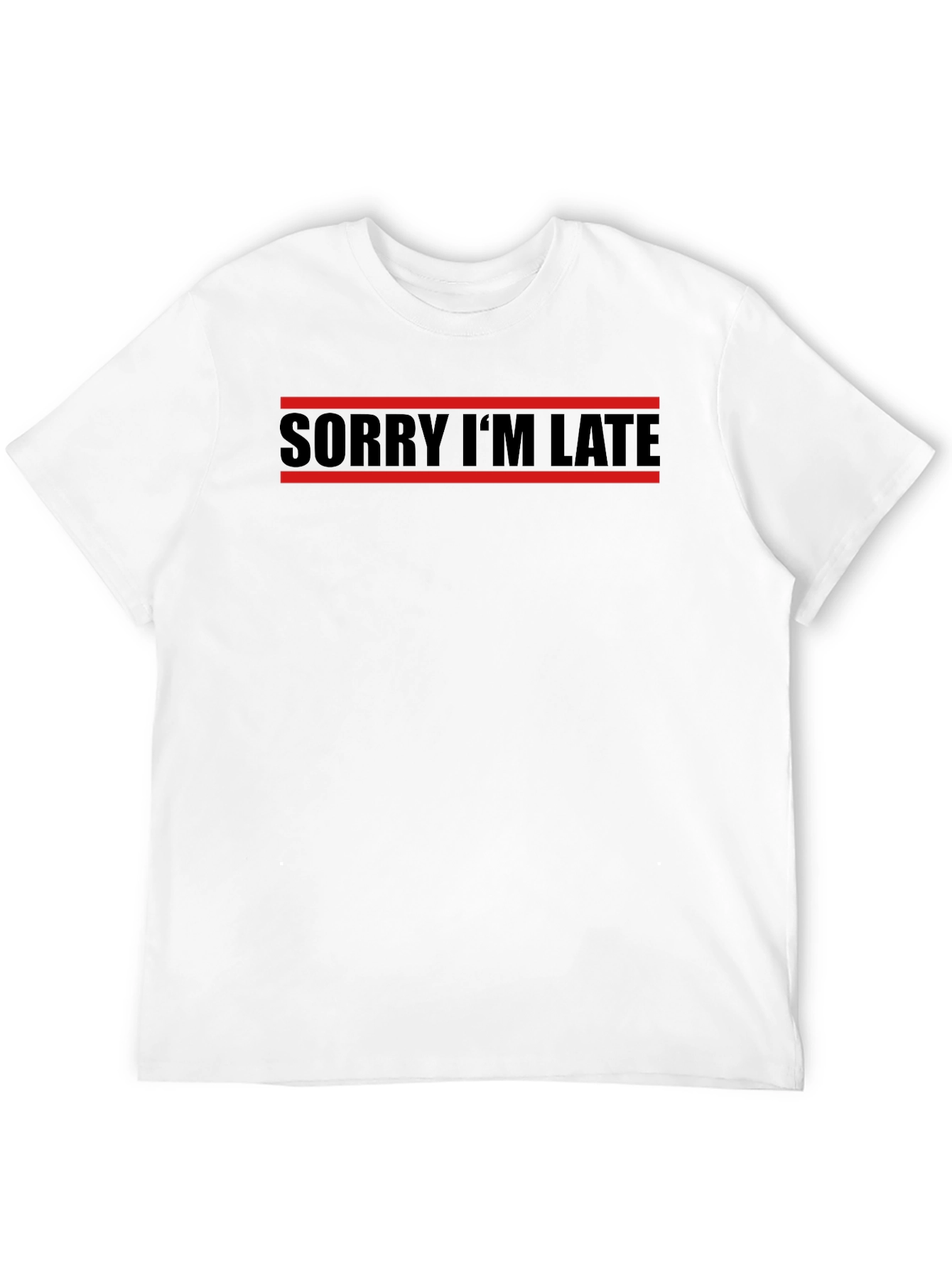 Sorry Im Late T-Shirt - Black Graphic Tee