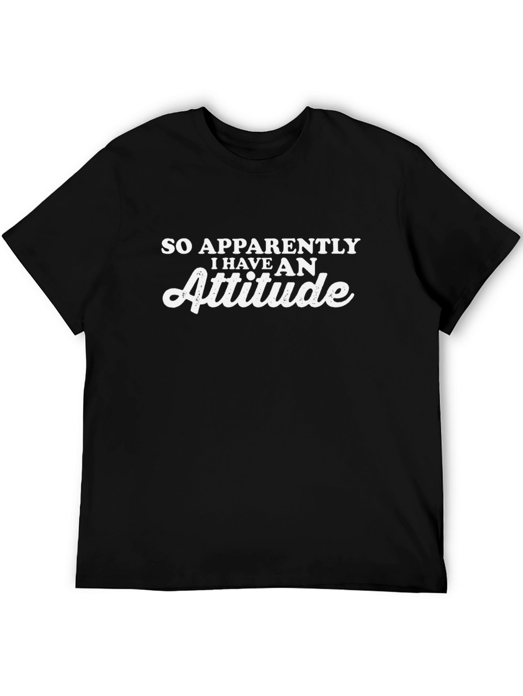 Attitude Graphic Tee - Funny Sarcastic T-Shirt