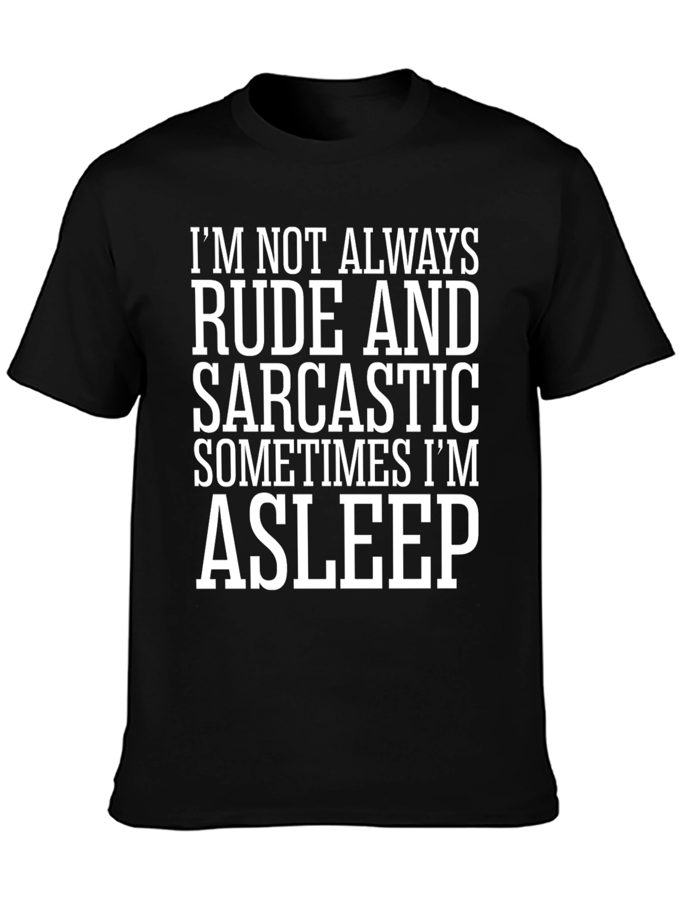 Rude & Sarcastic Asleep Black T-Shirt