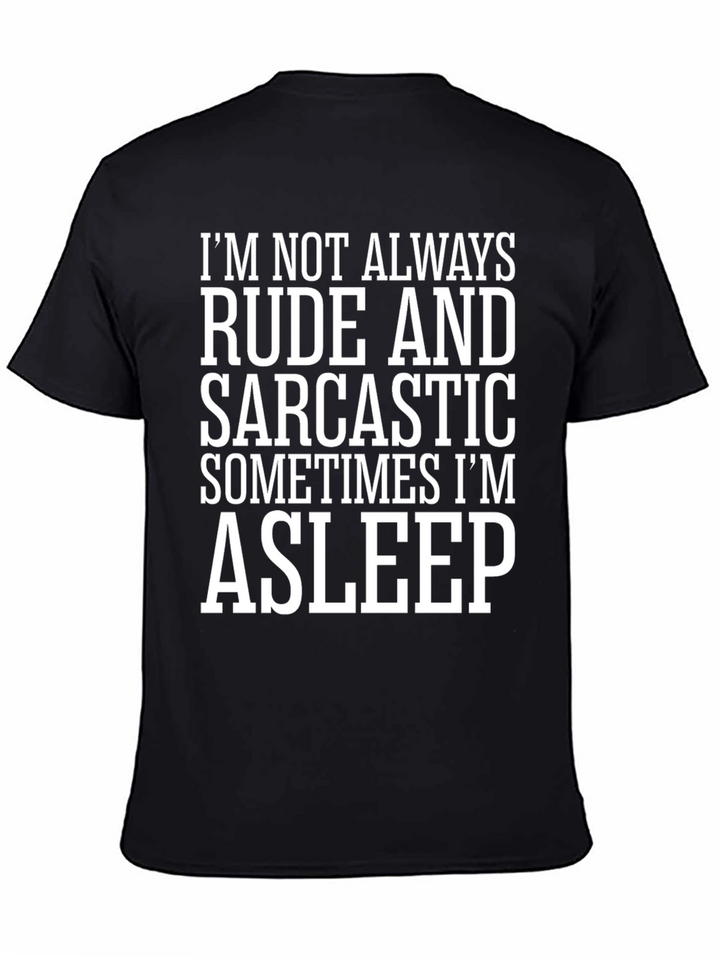 Rude & Sarcastic Asleep Black T-Shirt