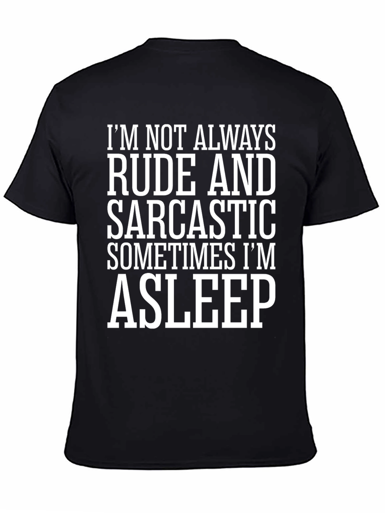 Rude & Sarcastic Asleep Black T-Shirt