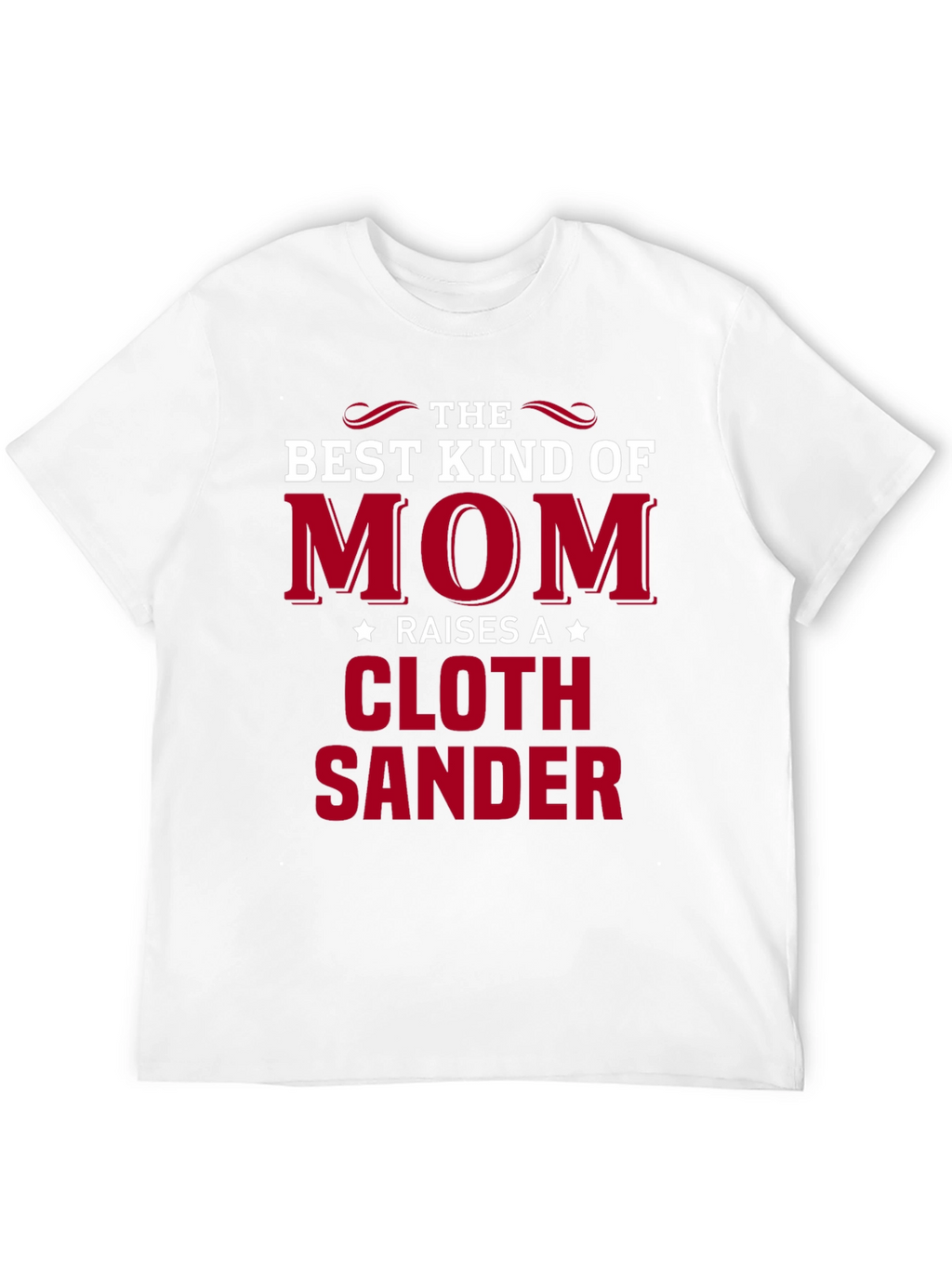 Best Kind of Mom Cloth Sander T-Shirt