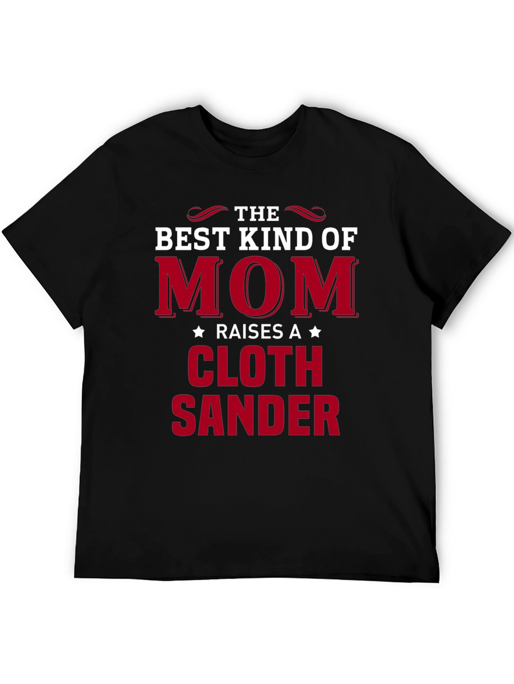 Best Kind of Mom Cloth Sander T-Shirt