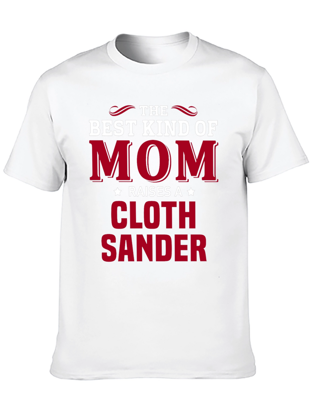 Best Kind of Mom Cloth Sander T-Shirt