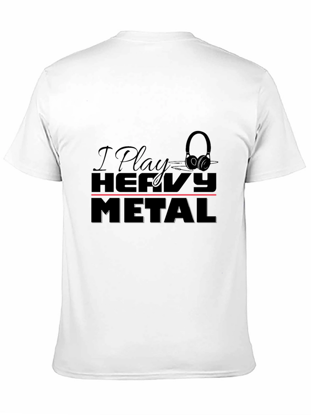 I Play Heavy Metal T-Shirt