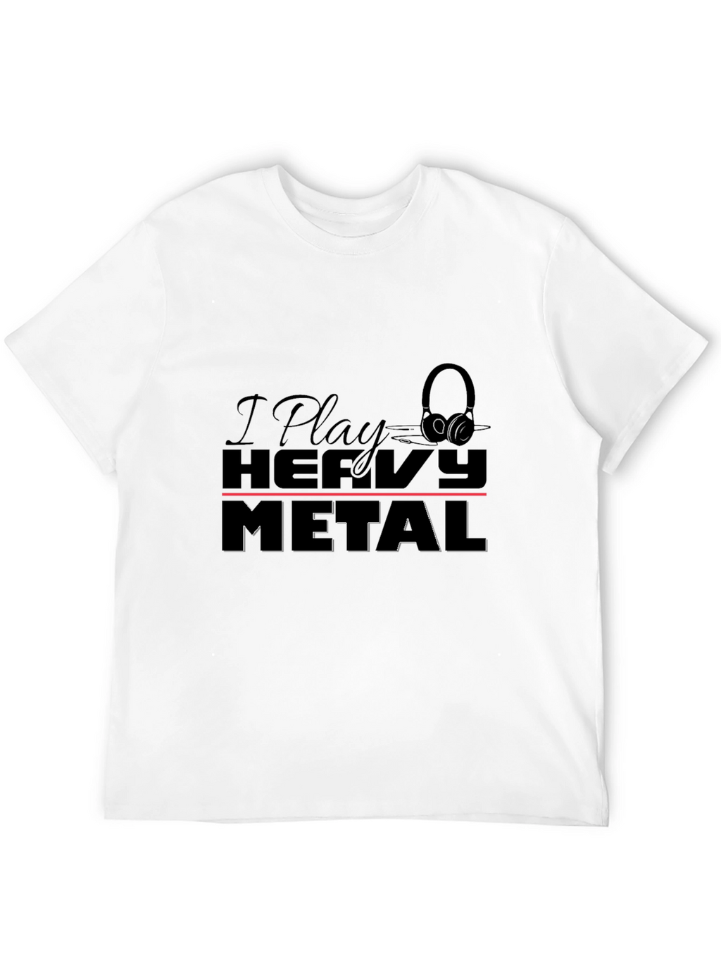 I Play Heavy Metal T-Shirt