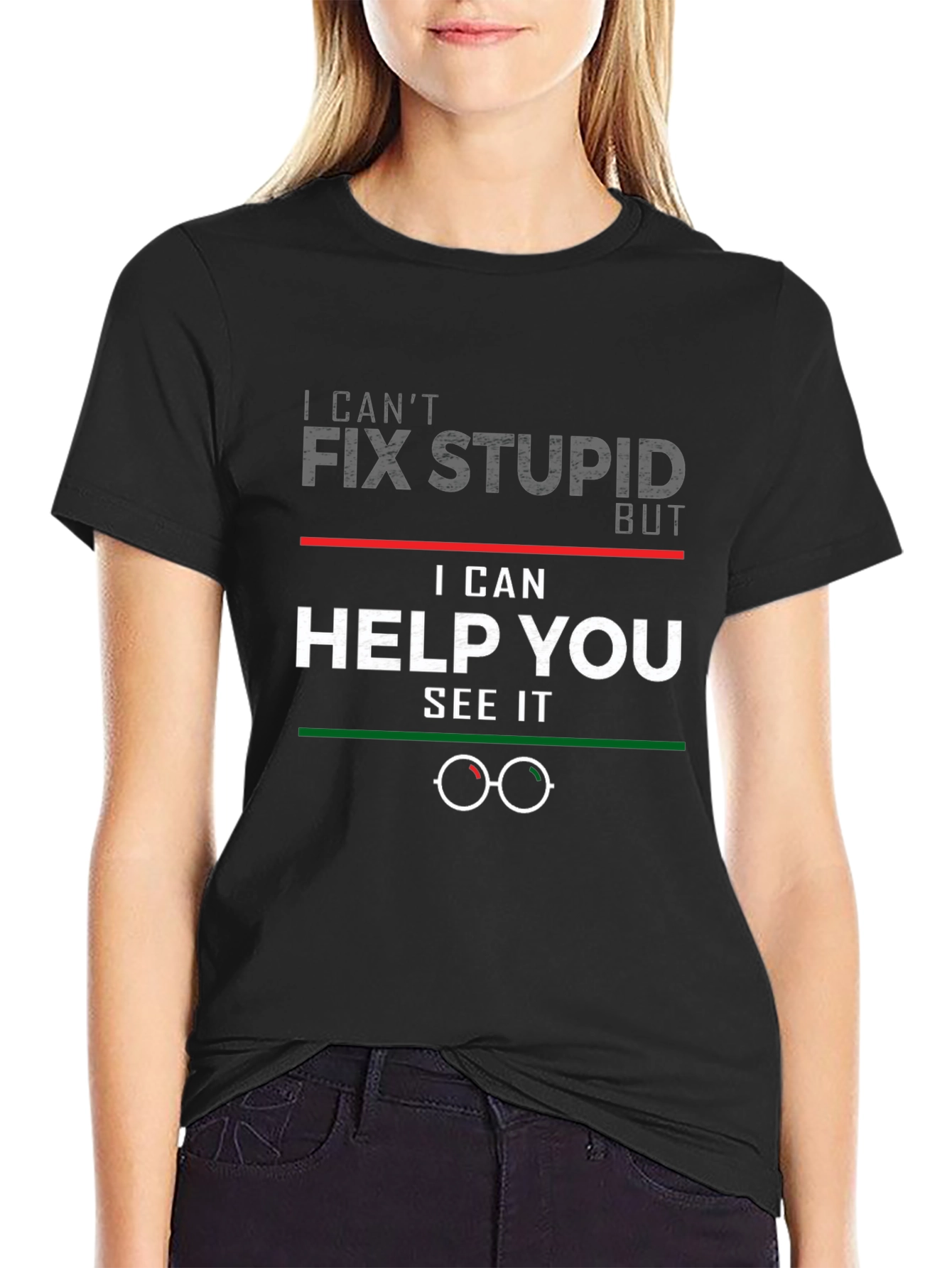 Funny Optometrist T-Shirt: Cant Fix Stupid Help You See It