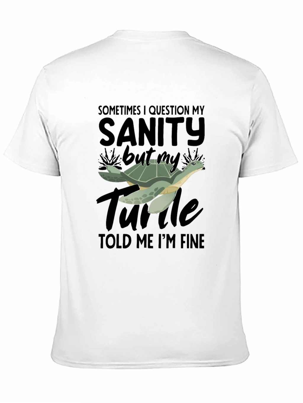 Sanity Turtle T-Shirt - Funny Graphic Tee