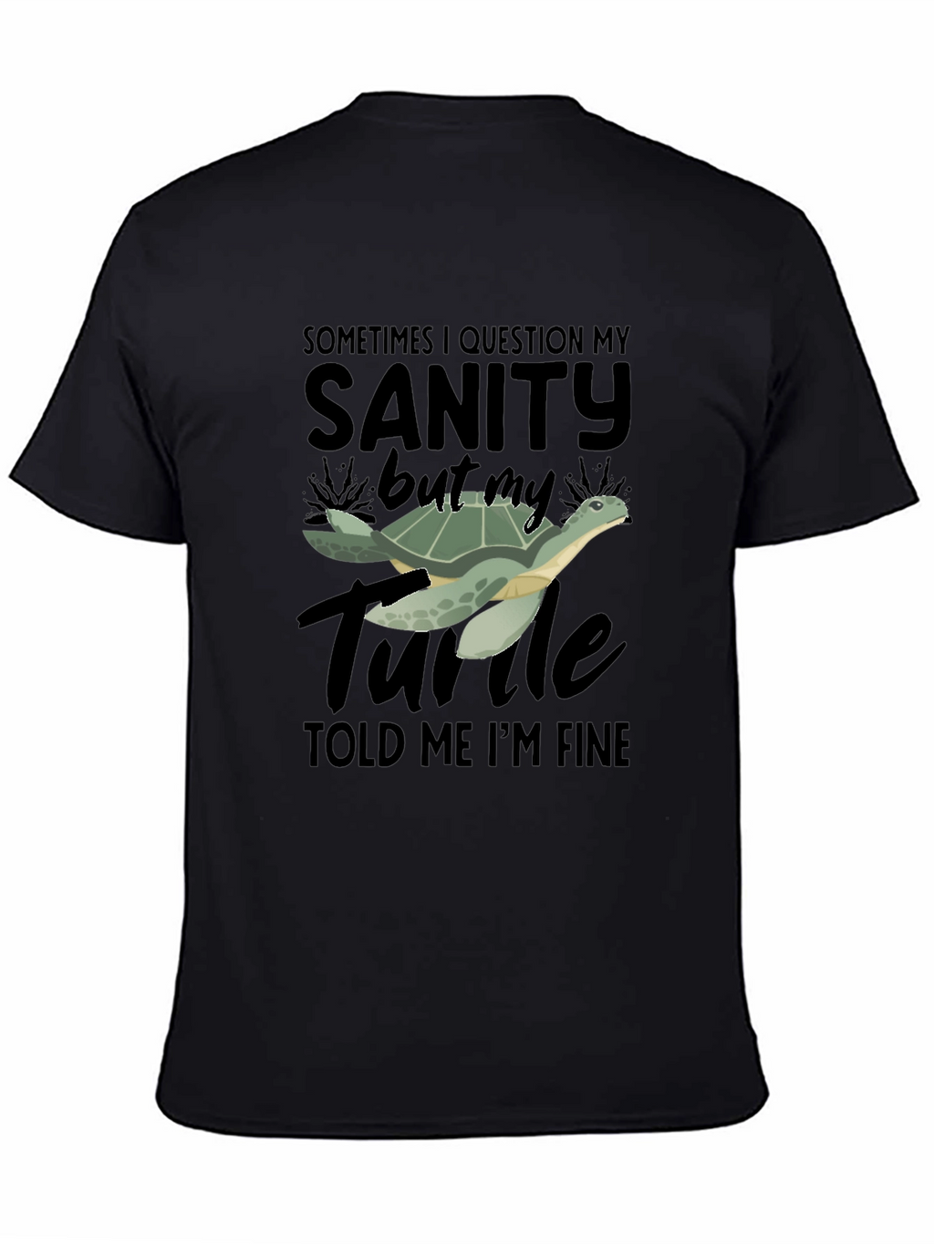 Sanity Turtle T-Shirt - Funny Graphic Tee