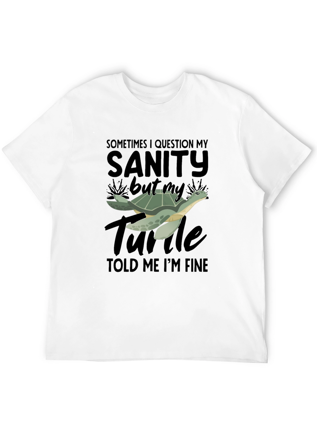Sanity Turtle T-Shirt - Funny Graphic Tee