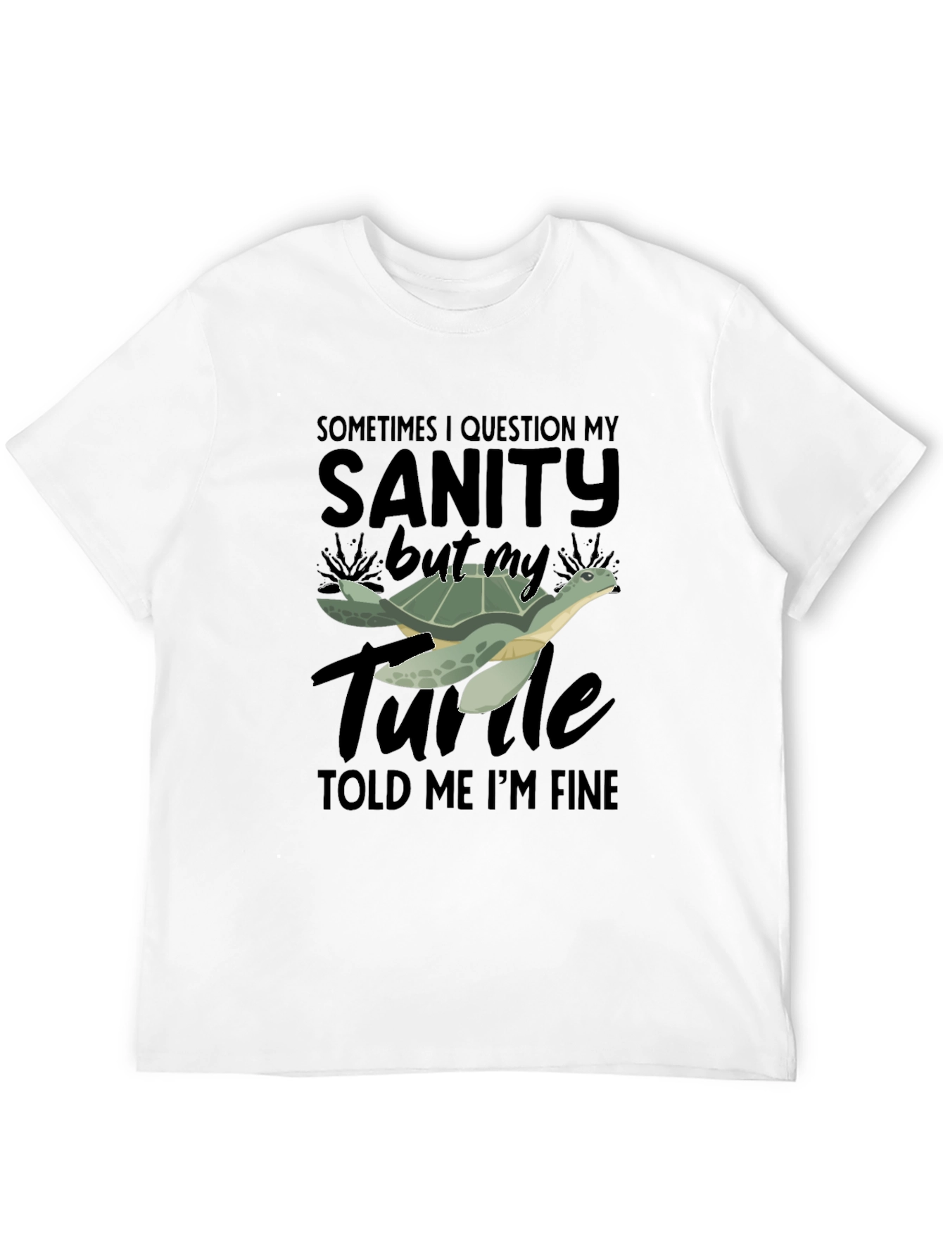Sanity Turtle T-Shirt - Funny Graphic Tee