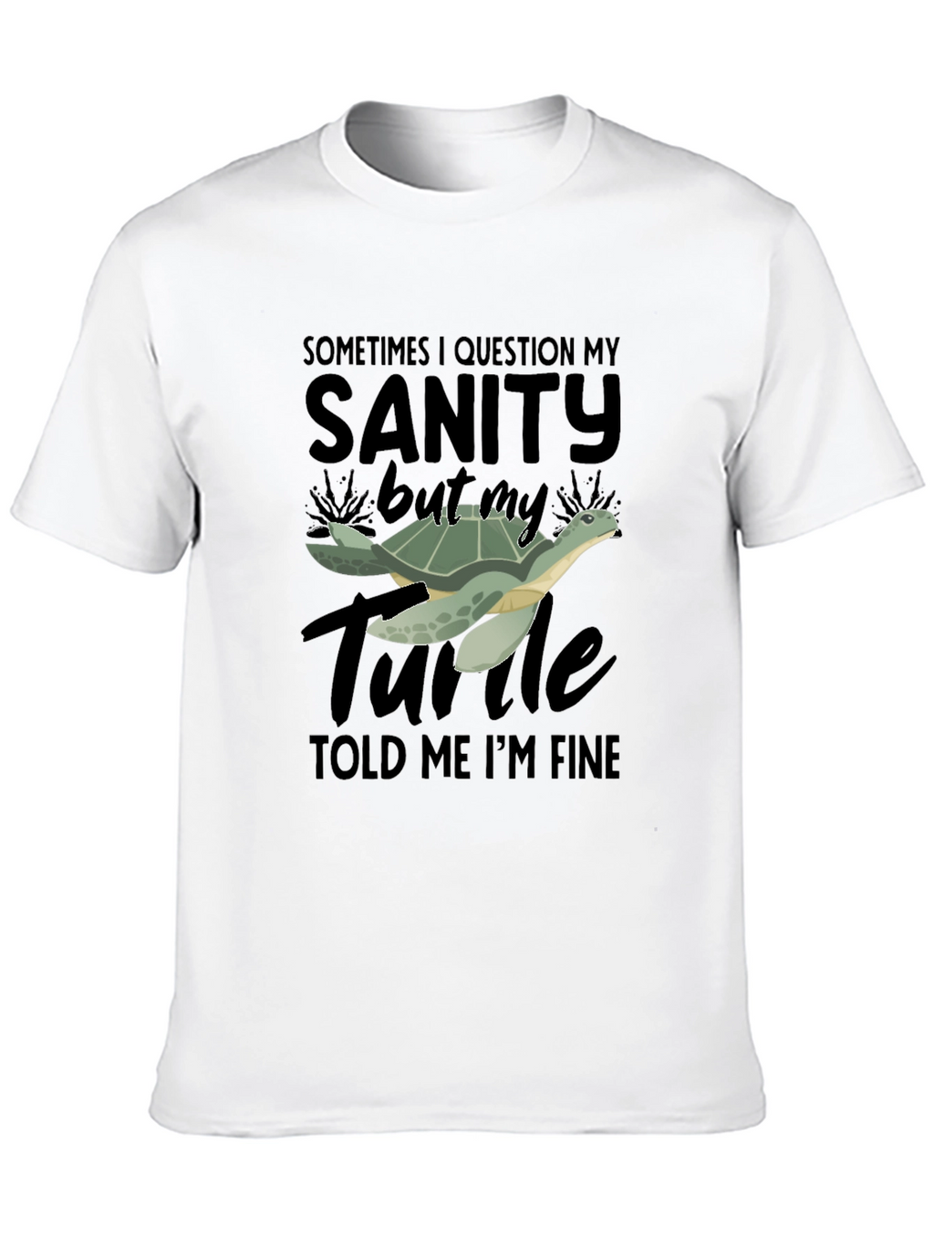 Sanity Turtle T-Shirt - Funny Graphic Tee