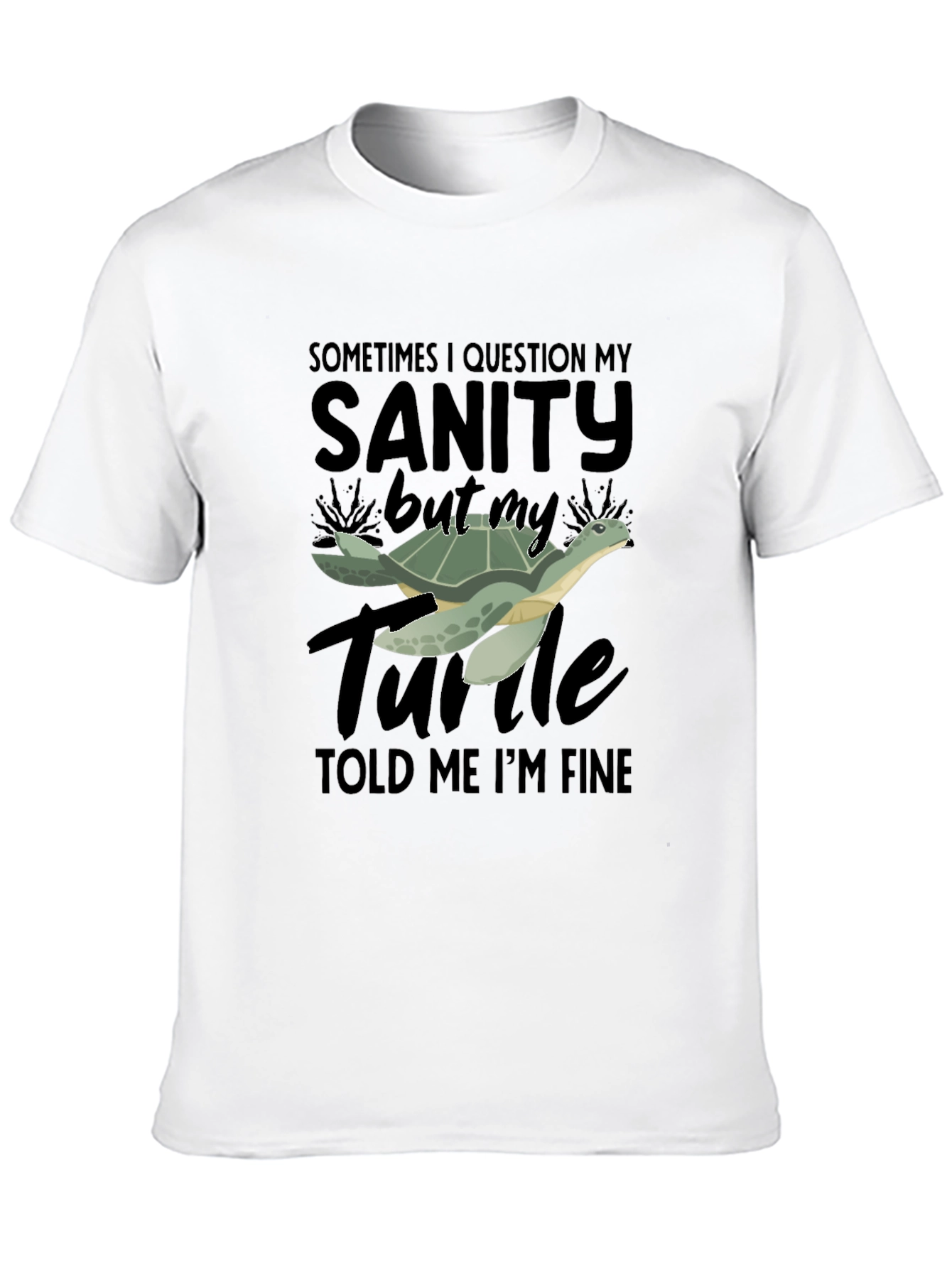Sanity Turtle T-Shirt - Funny Graphic Tee