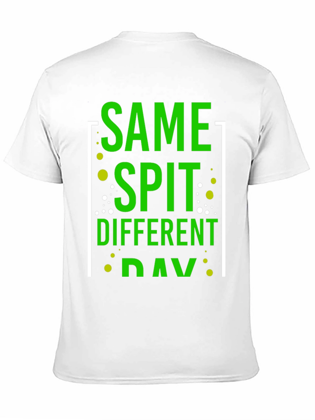 Same Spit Different Day Funny Graphic T-Shirt