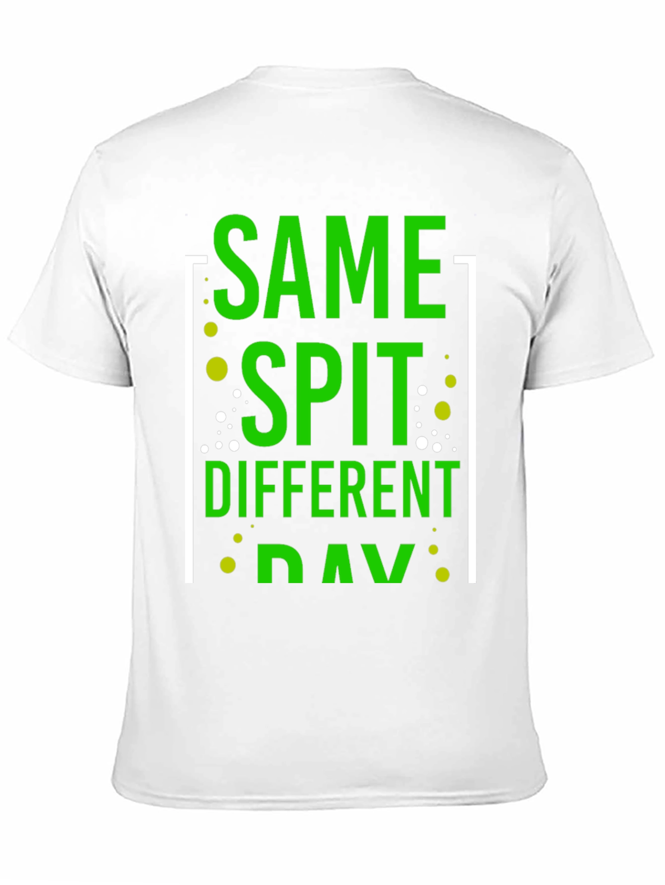 Same Spit Different Day Funny Graphic T-Shirt