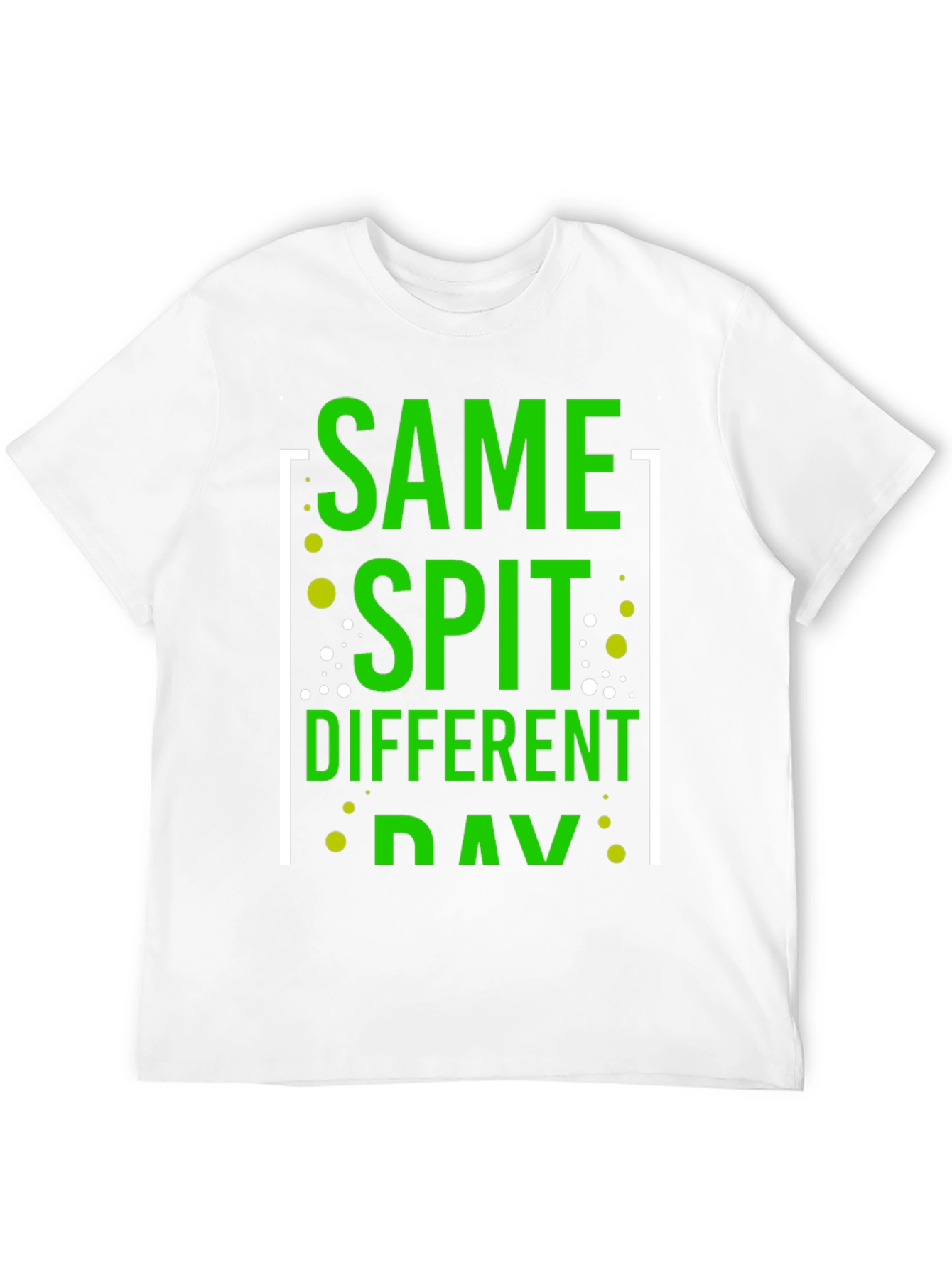 Same Spit Different Day Funny Graphic T-Shirt