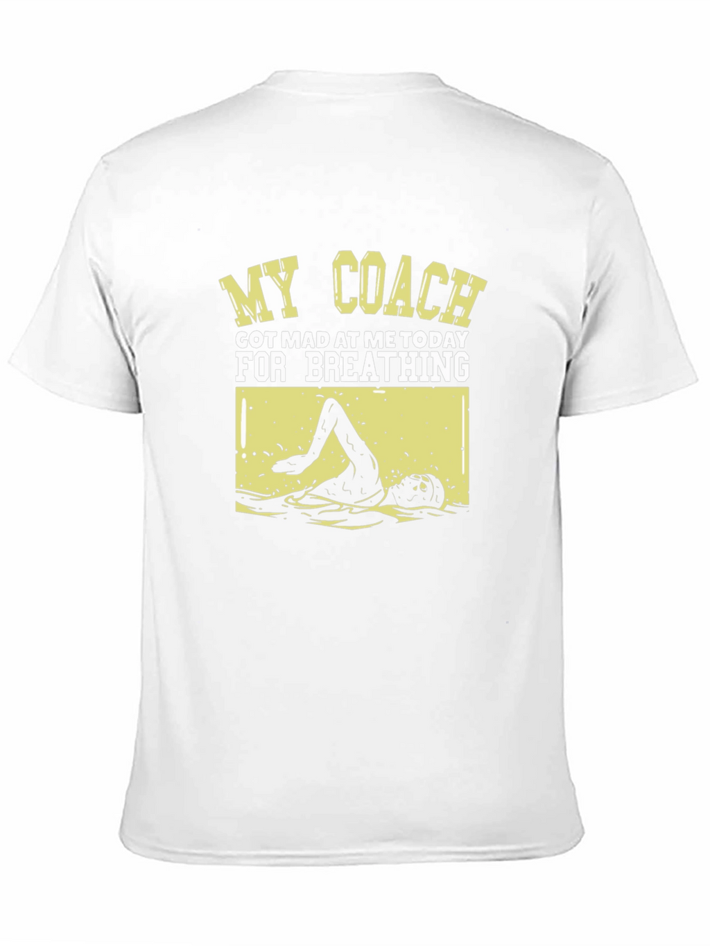 Funny Swimmer T-Shirt: My Coach Got Mad
