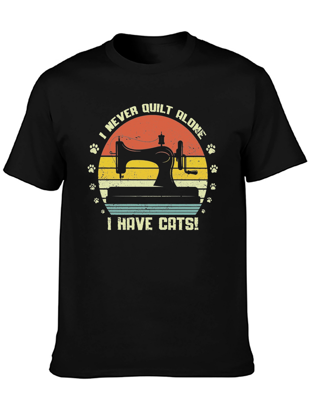 I Never Quilt Alone Cats T-Shirt