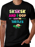 Save The Turtles Sksksk T-Shirt