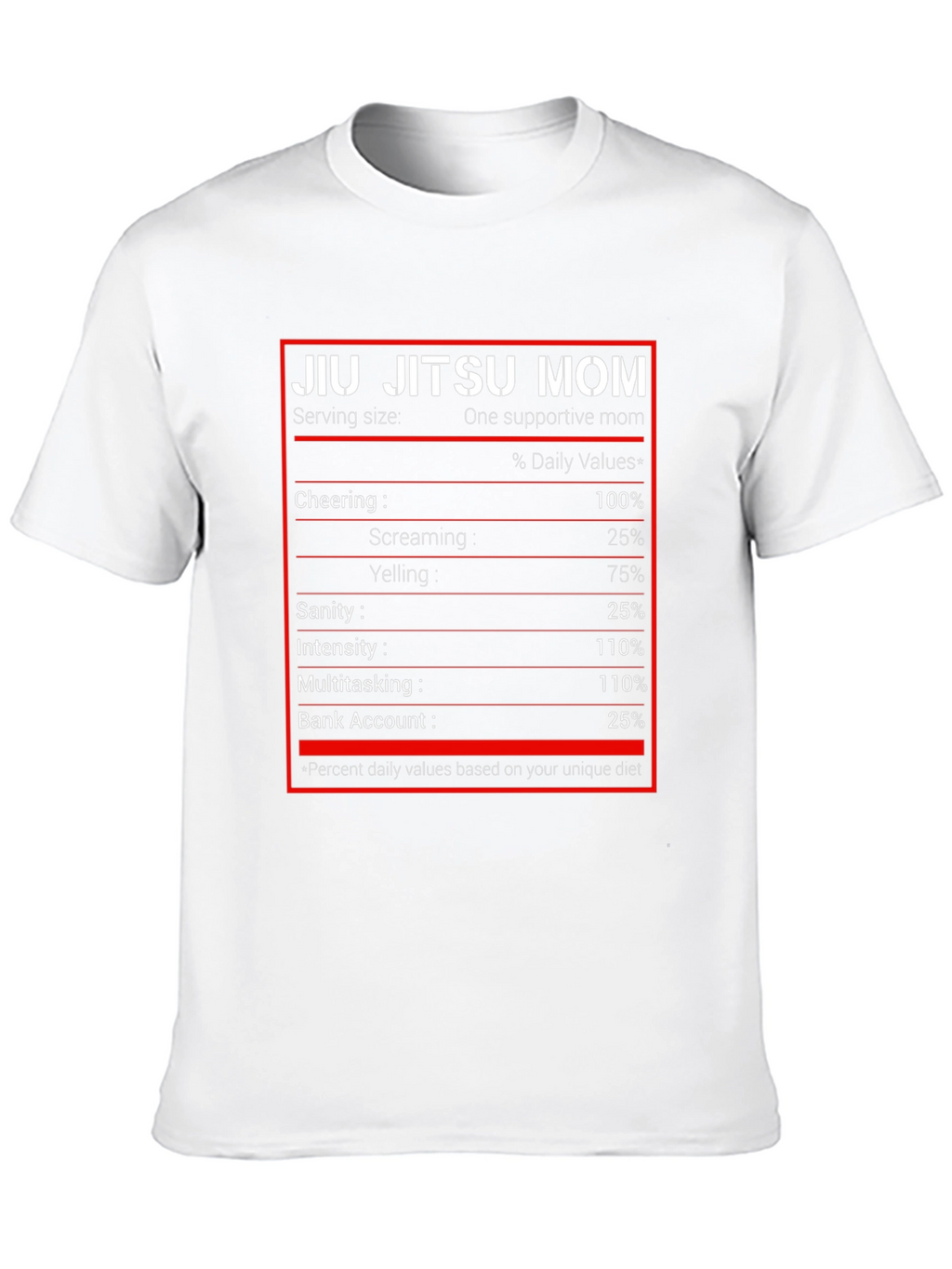 Jiu Jitsu Mom T-Shirt - Nutrition Facts