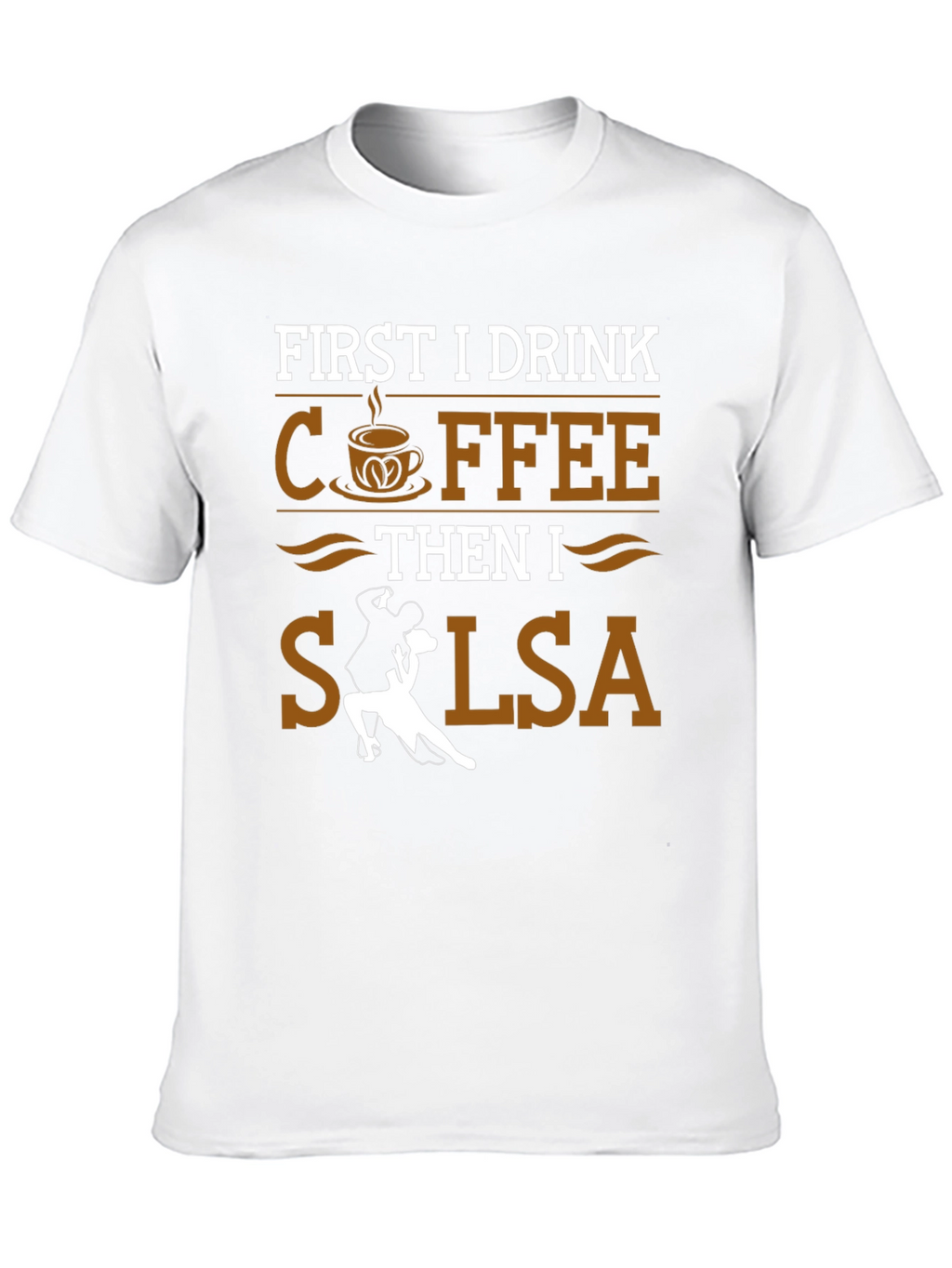 Coffee Then Salsa Dance T-Shirt