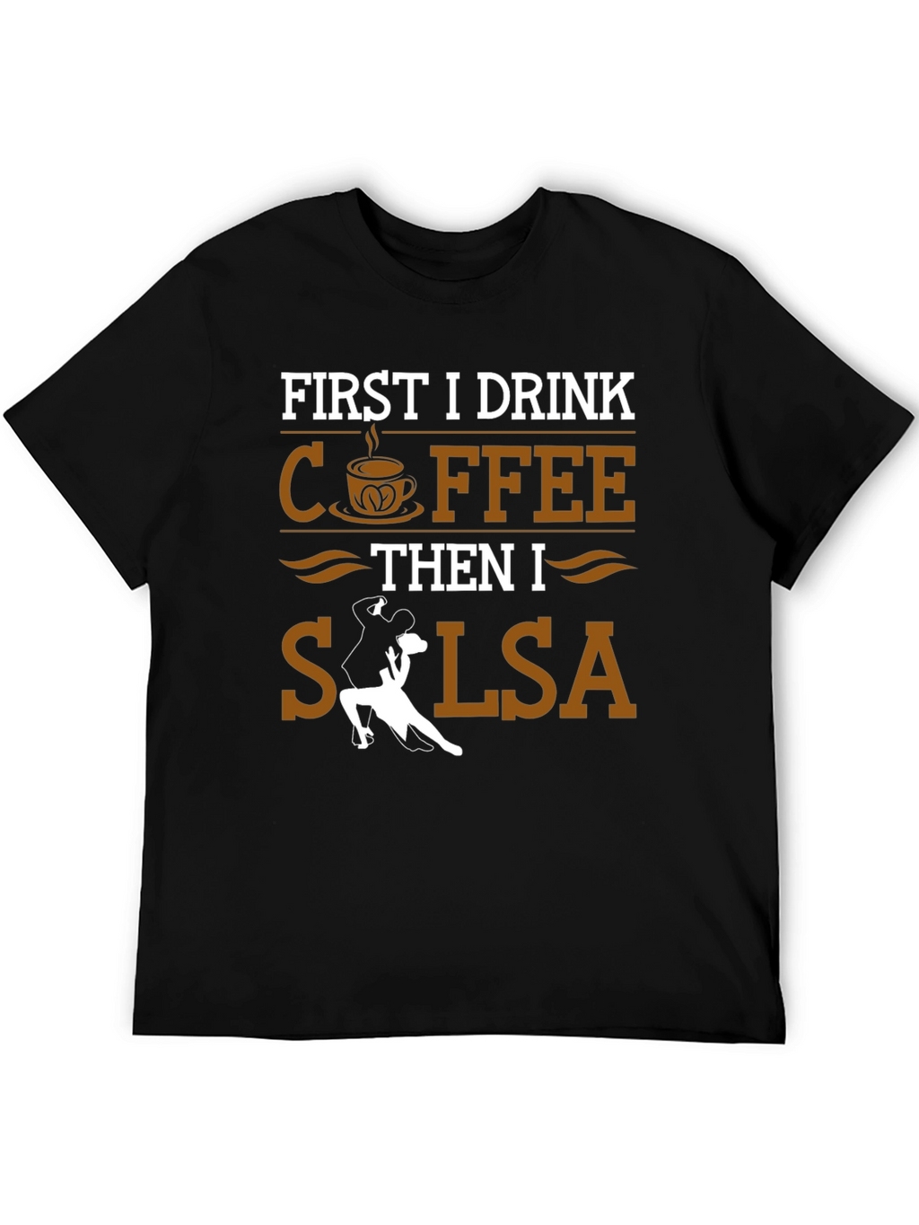 Coffee Then Salsa Dance T-Shirt