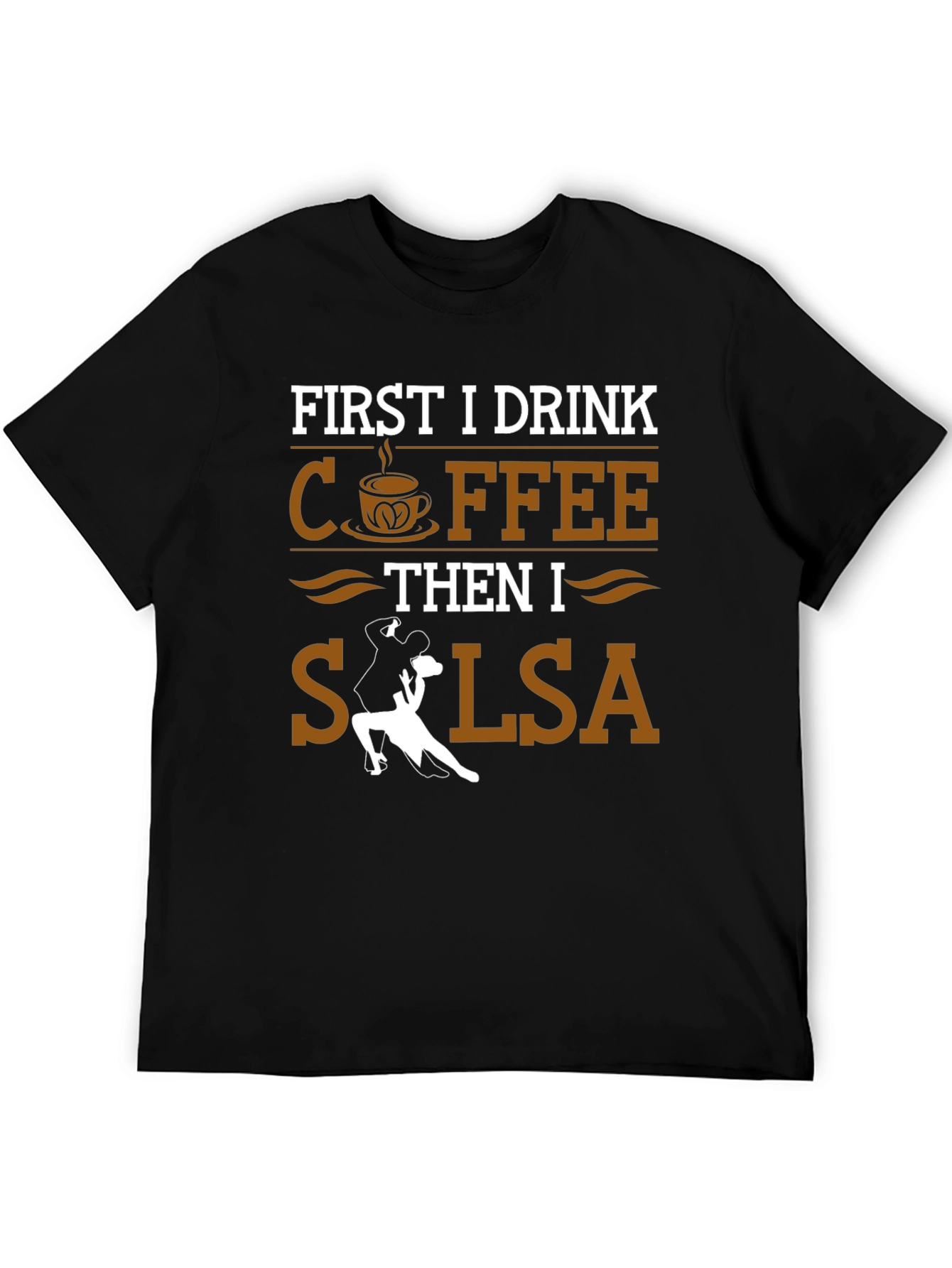 Coffee Then Salsa Dance T-Shirt