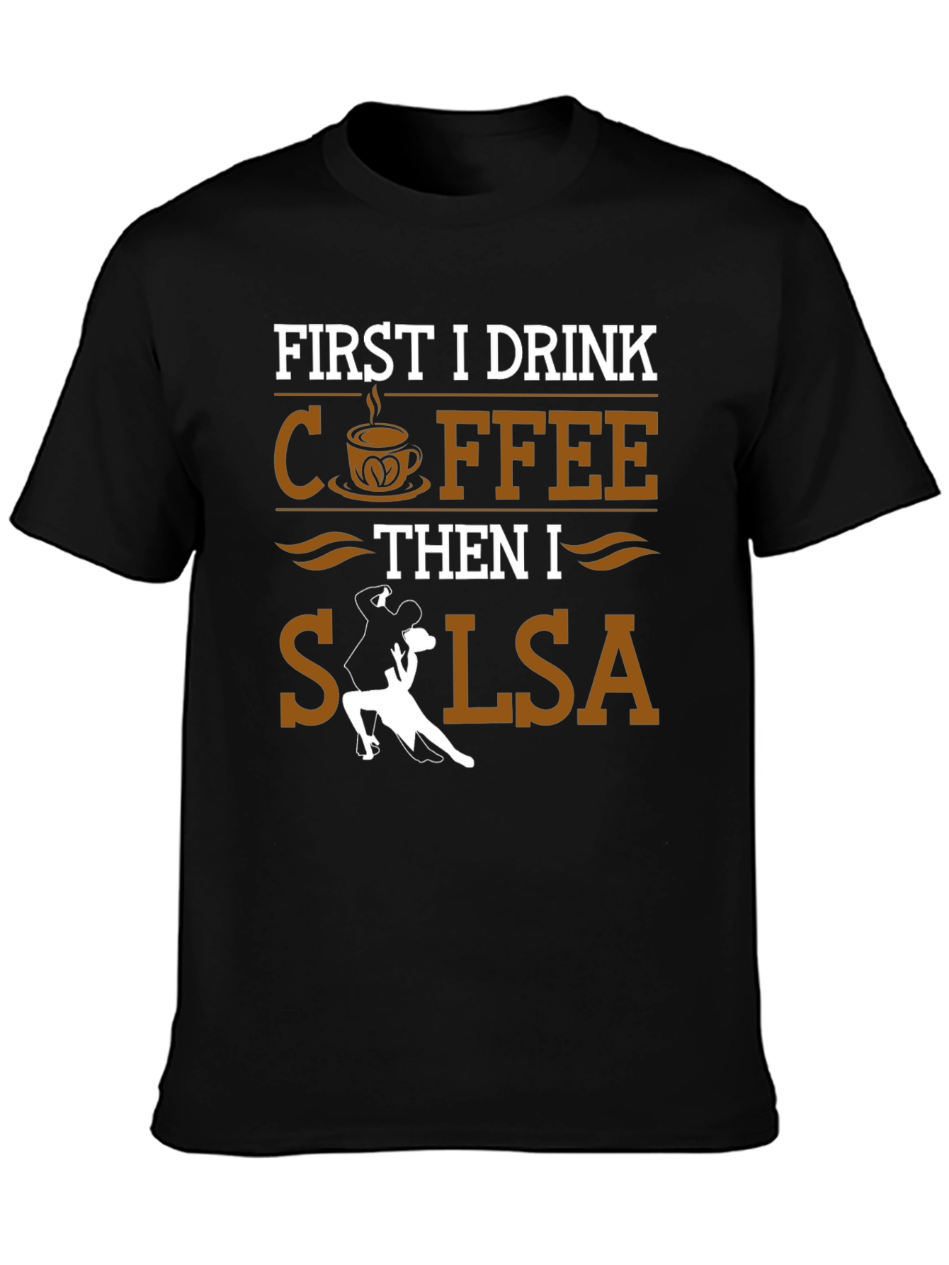 Coffee Then Salsa Dance T-Shirt