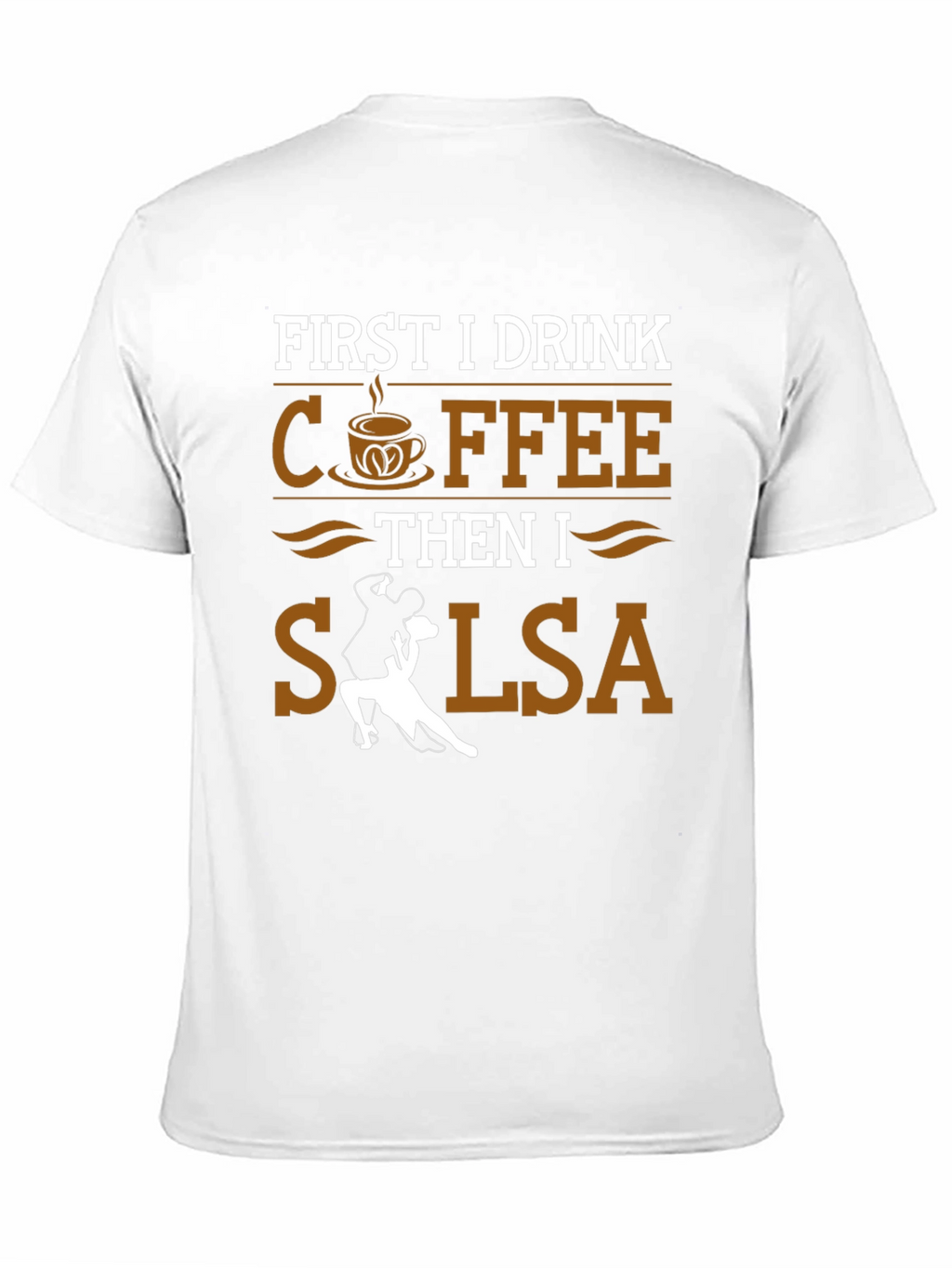 Coffee Then Salsa Dance T-Shirt