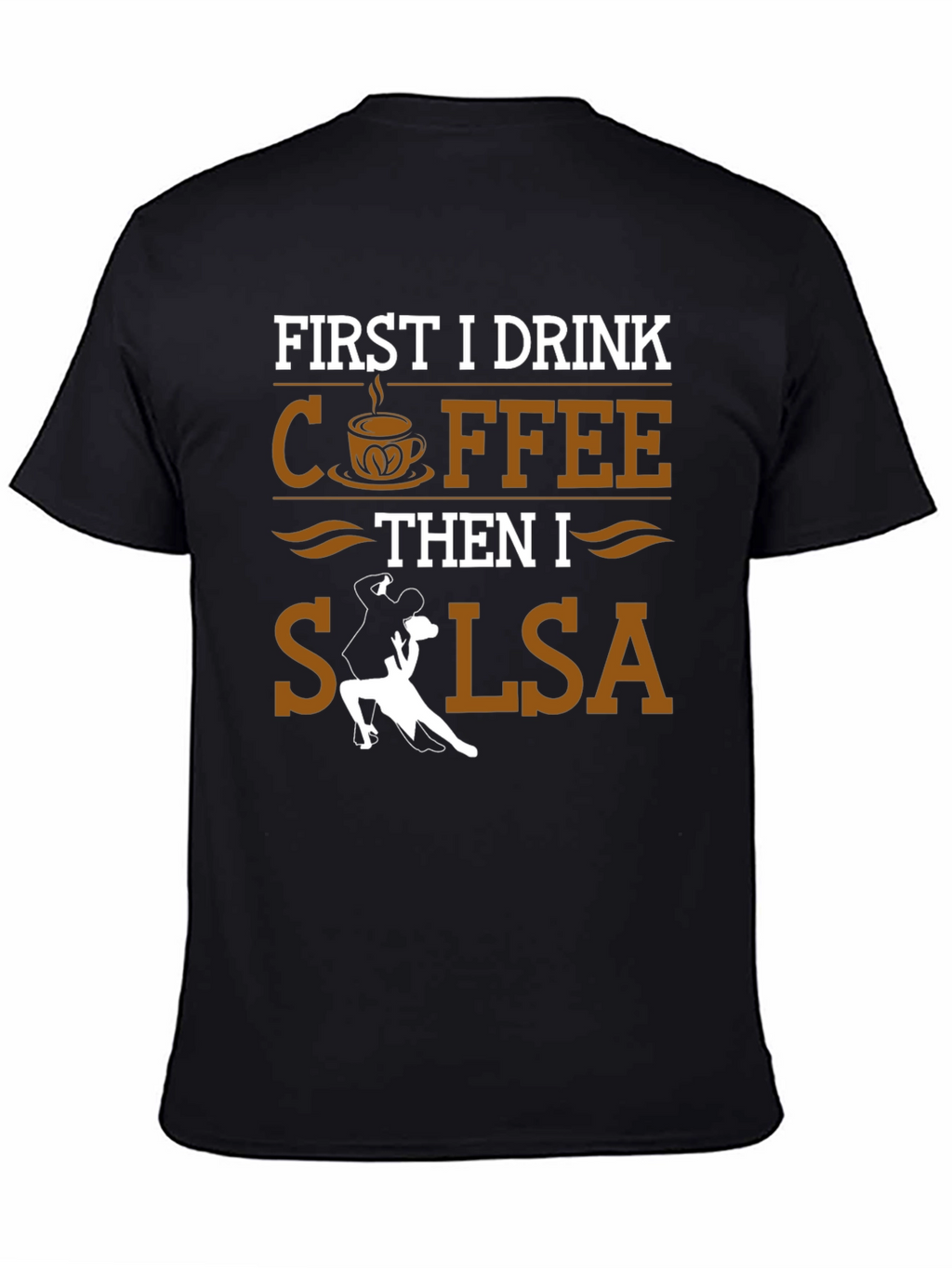 Coffee Then Salsa Dance T-Shirt