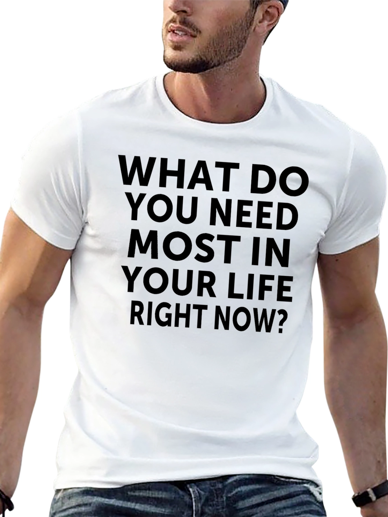 Humorous T-Shirt: What Do You Need Most?