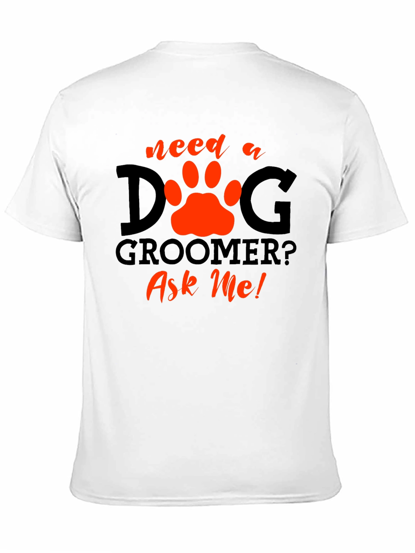 Dog Groomer T-Shirt - Ask Me!