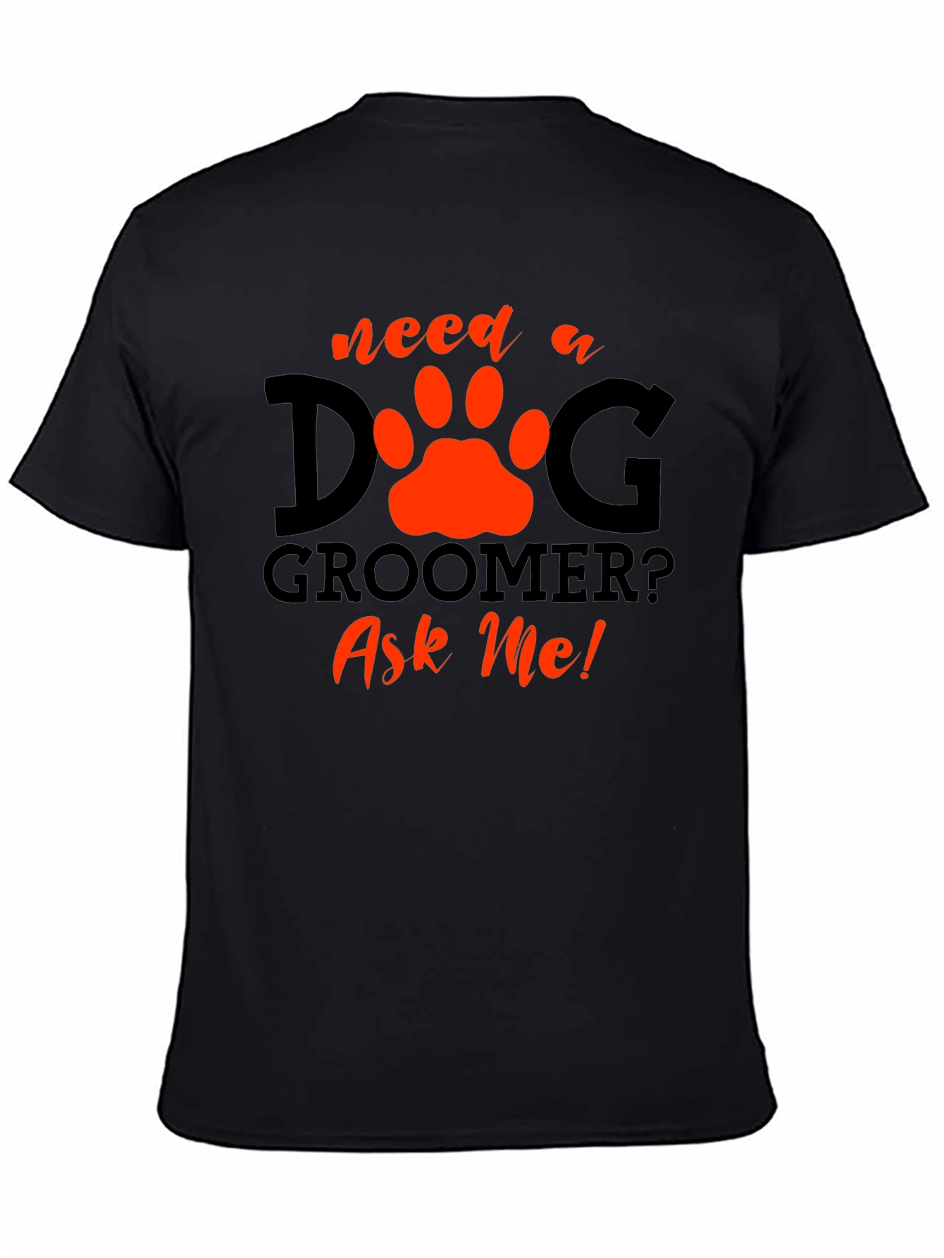 Dog Groomer T-Shirt - Ask Me!