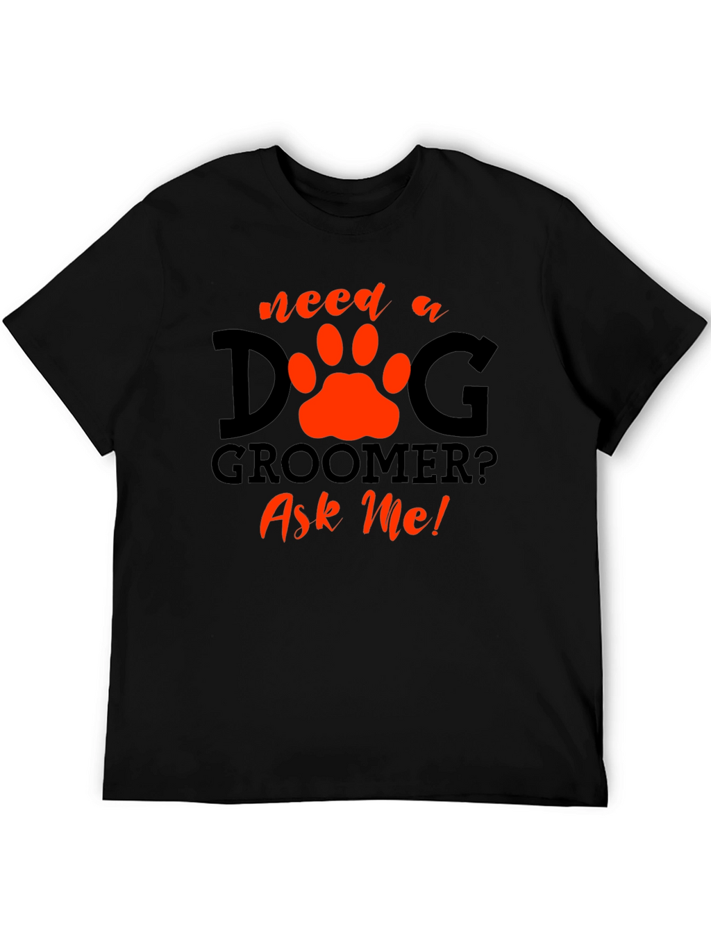 Dog Groomer T-Shirt - Ask Me!