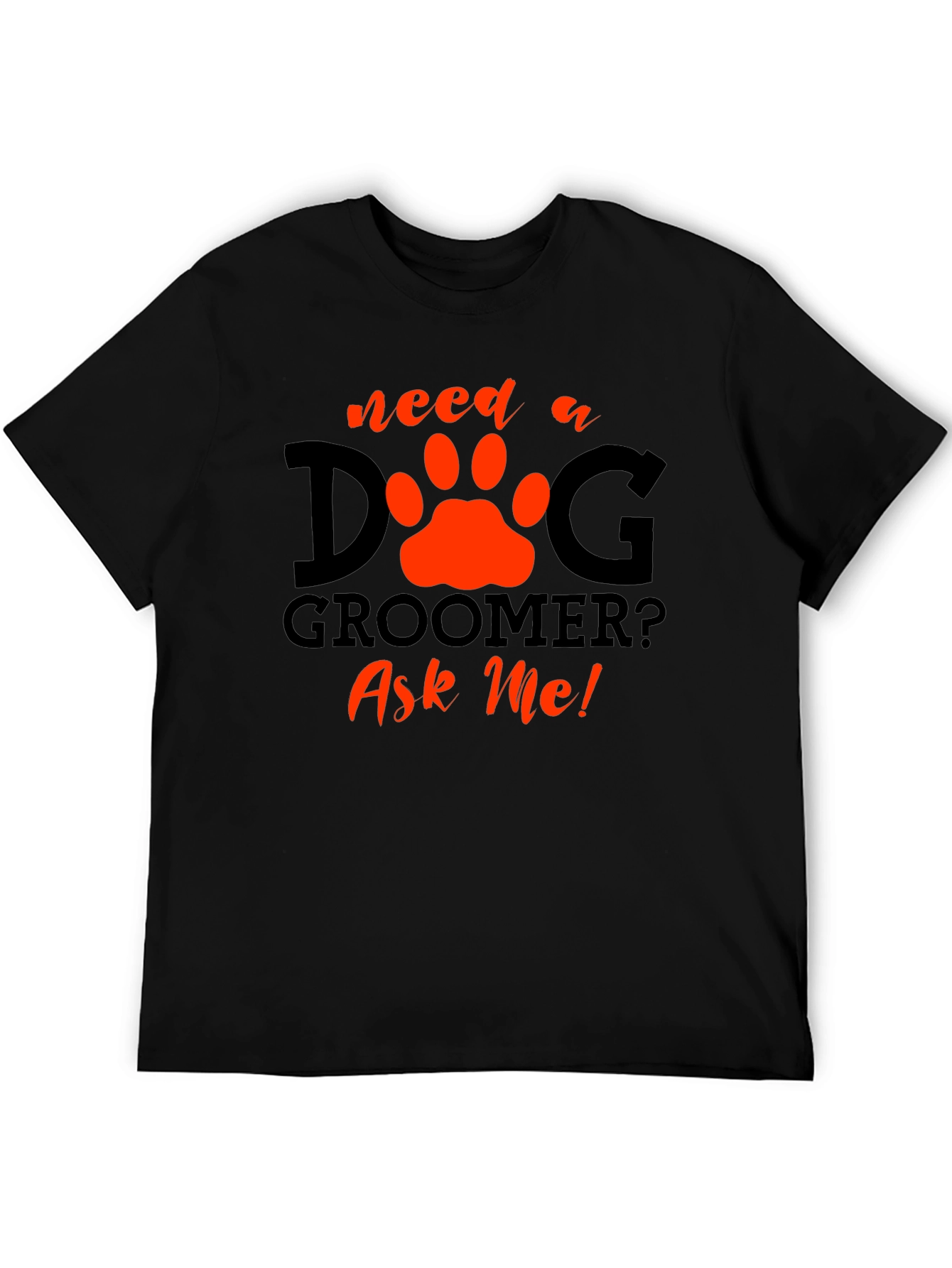 Dog Groomer T-Shirt - Ask Me!