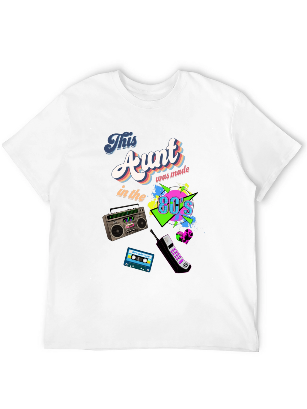 This Aunt Was Made in the 80s T-Shirt