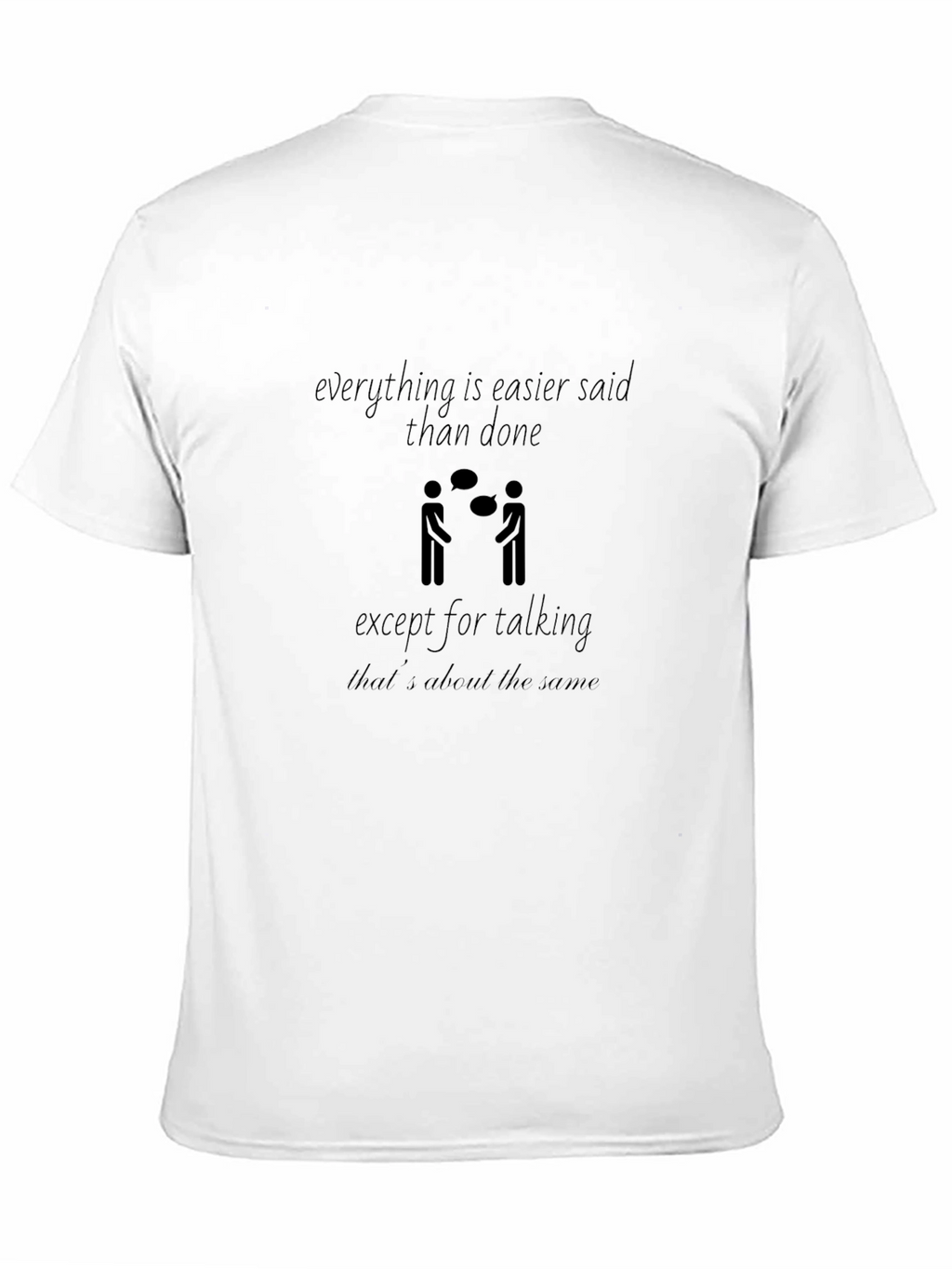 Everything Easier Said Black Graphic Tee