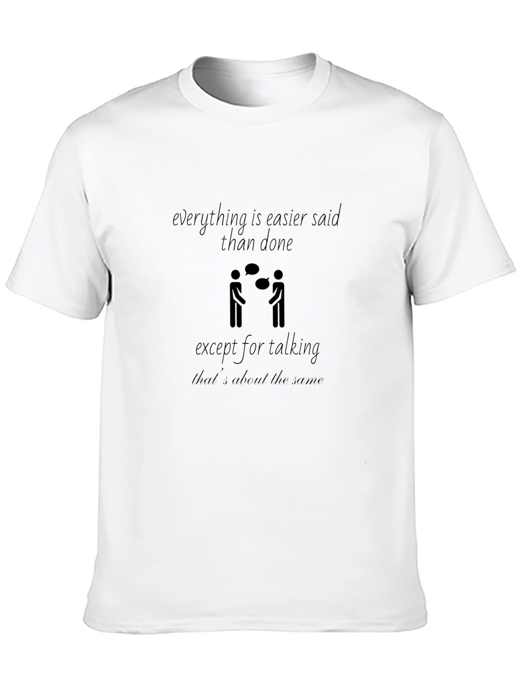 Everything Easier Said Black Graphic Tee