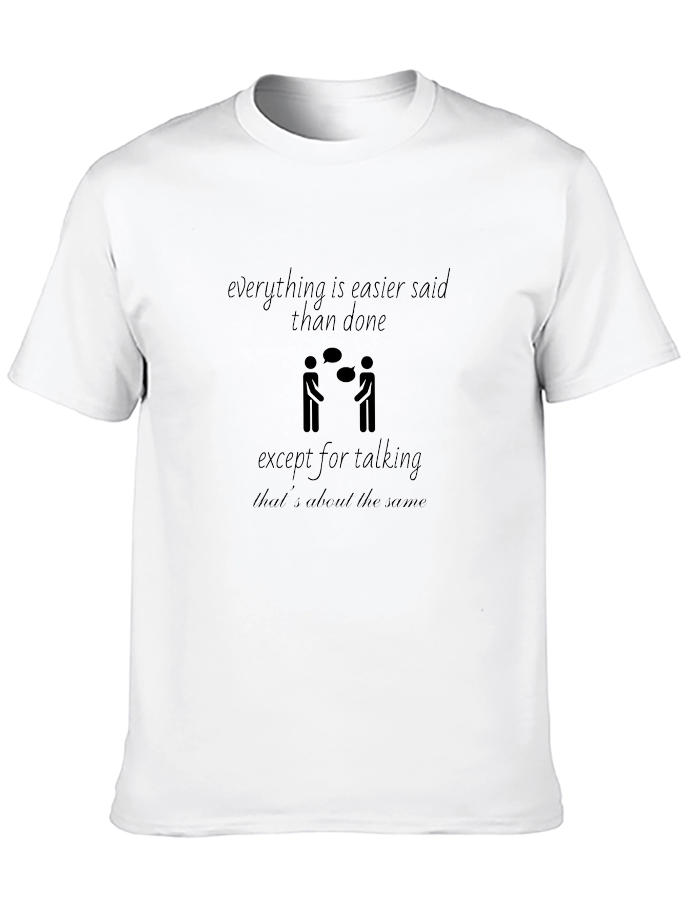 Everything Easier Said Black Graphic Tee