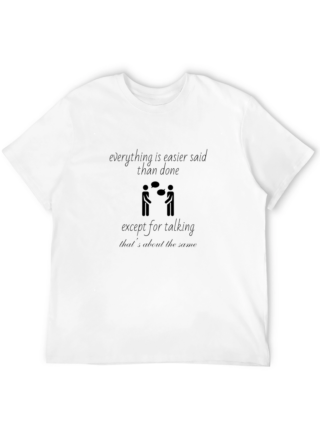 Everything Easier Said Black Graphic Tee