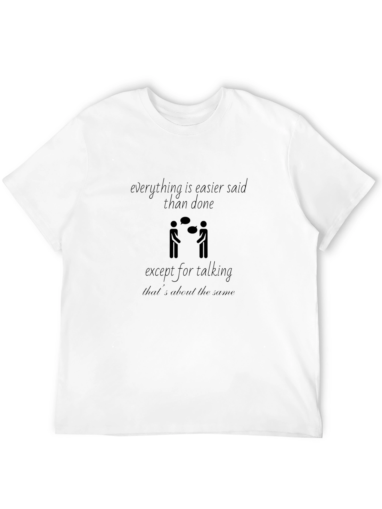 Everything Easier Said Black Graphic Tee