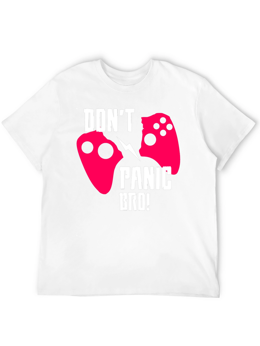 Dont Panic Bro! Gamer T-Shirt