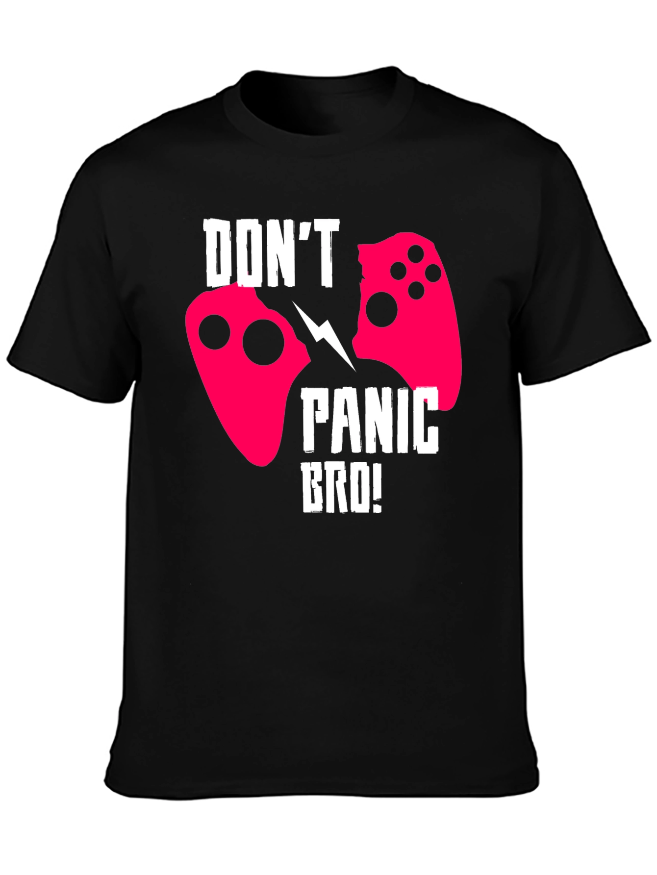 Dont Panic Bro! Gamer T-Shirt