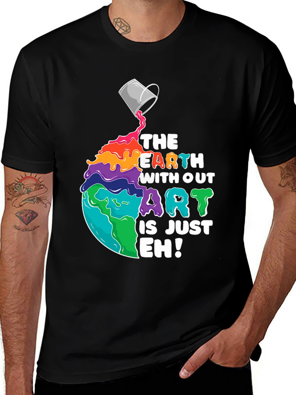 The Earth Without Art is Just Eh! T-Shirt
