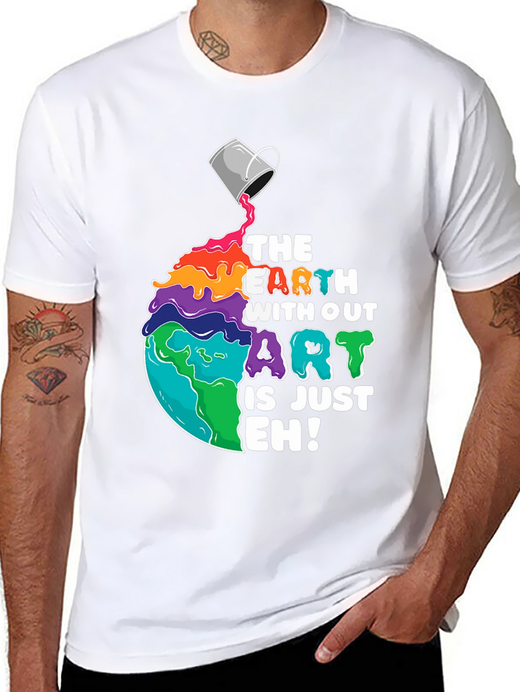 The Earth Without Art is Just Eh! T-Shirt
