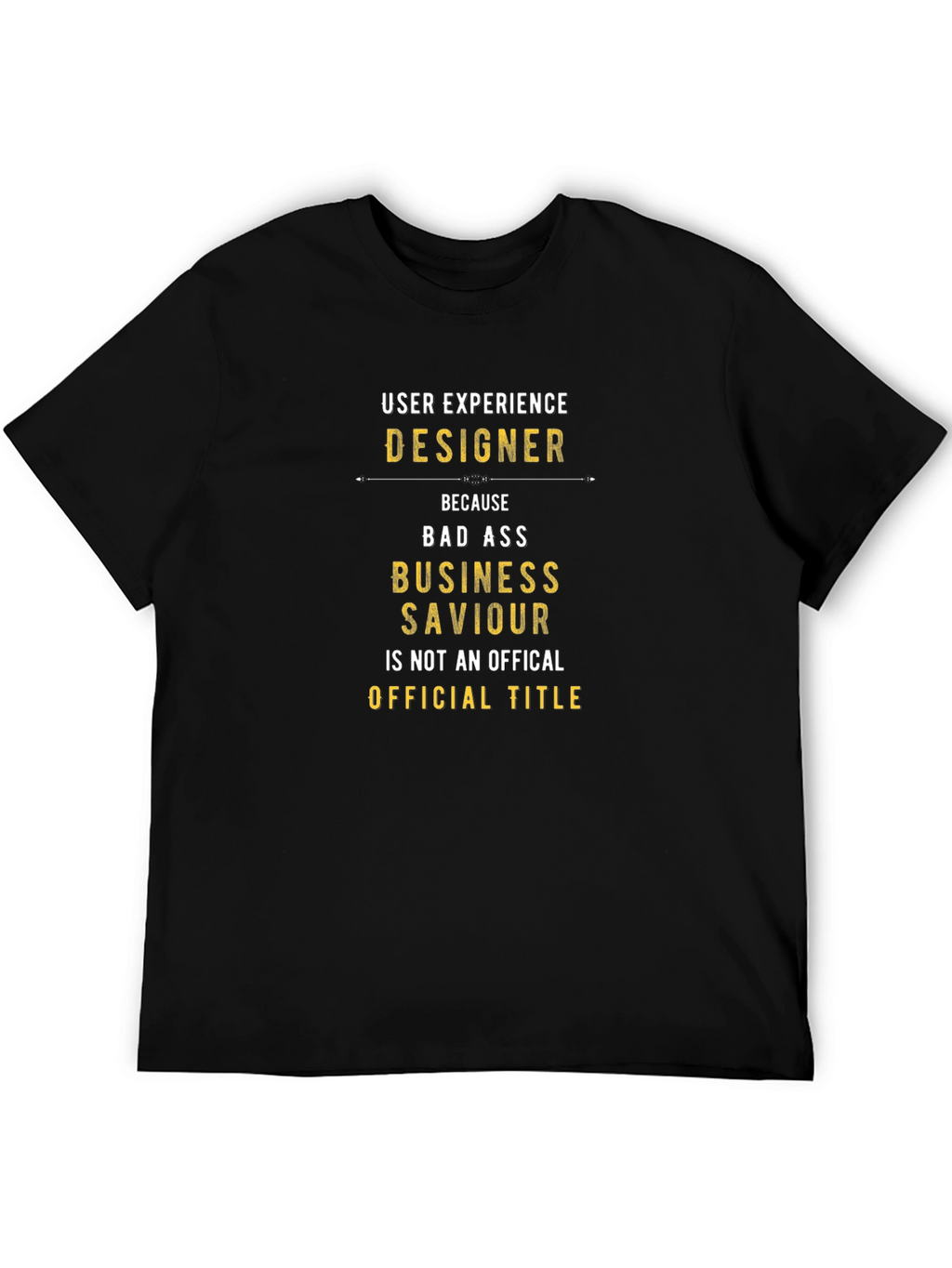 User Experience Designer Funny Graphic Tee