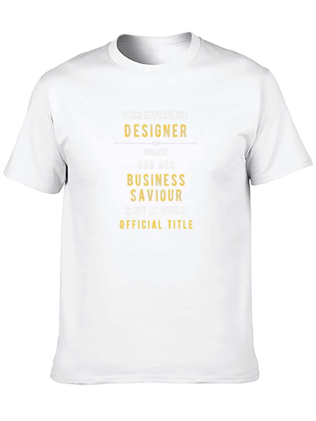 User Experience Designer Funny Graphic Tee